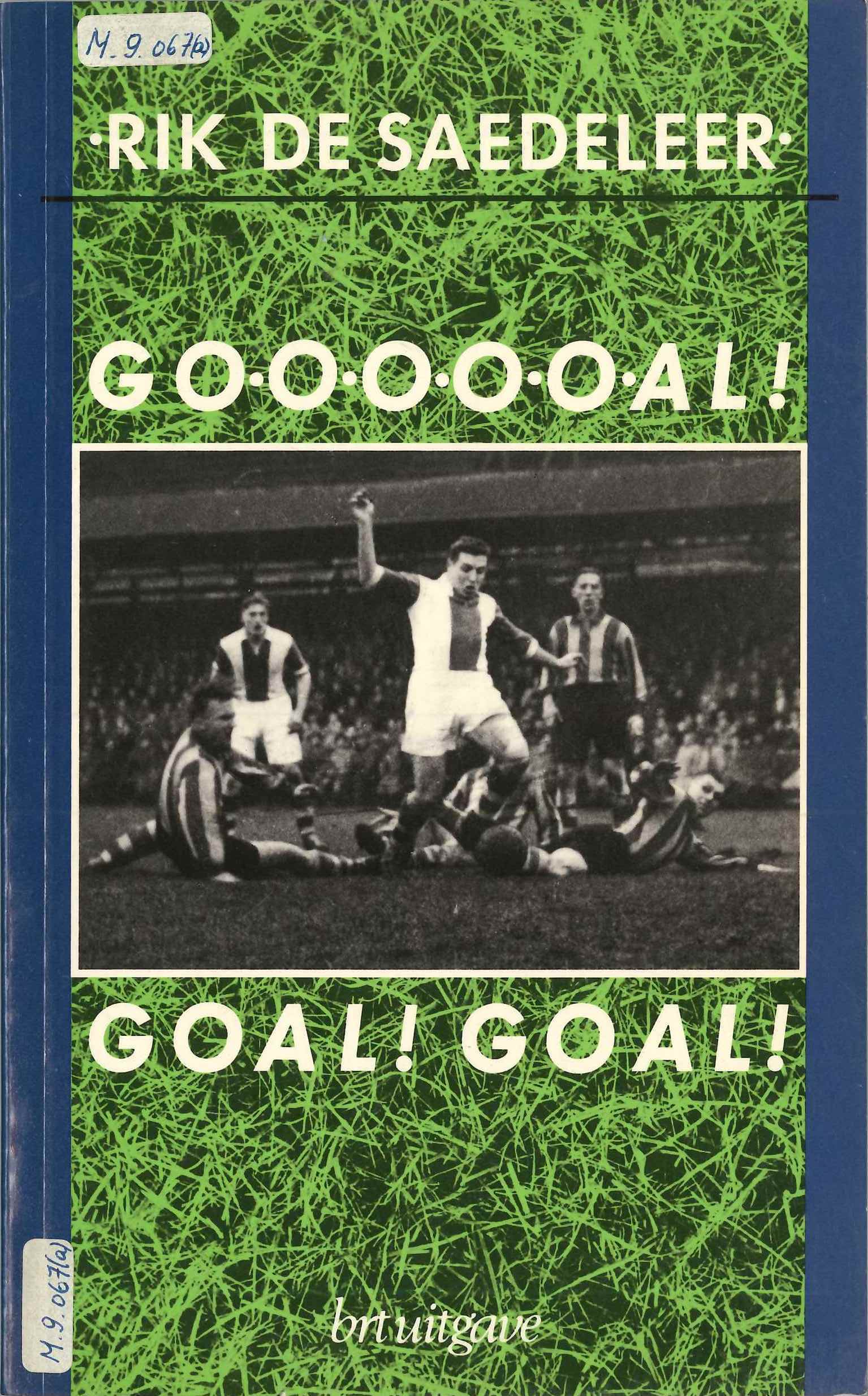 Kaft het boek Goooooal! Goal! Goal! van Rik De Saedeleer